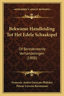 Bekwame Handleiding Tot Het Edele Schaakspel: Of Beredeneerde Verhandelingen (1808)