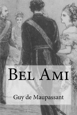 Bel Ami - Bibliophile Pro (Editor), and de Maupassant, Guy