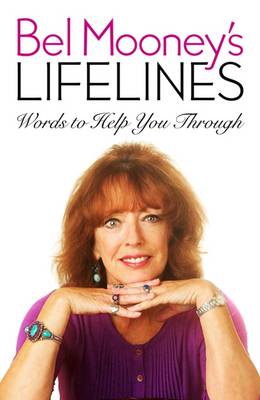 Bel Mooney's Lifelines: Words to Help You Through - Mooney, Bel