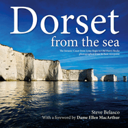 Belasco: Dorset from the Sea: The Jurassic Coast from Lyme Regis to Old Harry Rocks Photographed from its Best Viewpoint