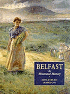 Belfast: An Illustrated History - Bardon, Jonathan