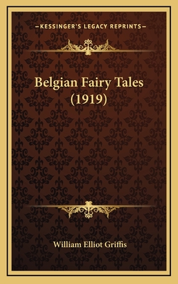 Belgian Fairy Tales (1919) - Griffis, William Elliot
