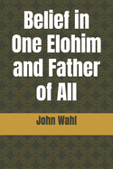 Belief in One Elohim and Father of All