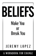 Beliefs: A Workbook for Change