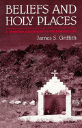 Beliefs and Holy Places: A Spiritual Geography of the Pimeria Alta