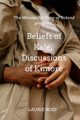 Beliefs of Kale, Discussions of Kimore - Ross, Laurie