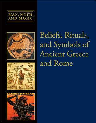 Beliefs, Rituals, and Symbols of Ancient Greece and Rome - Miller, Dean