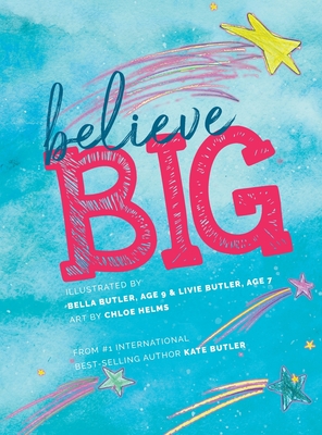 Believe Big - Butler, Kate