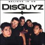 Believe in Us - Disguyz