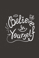 Believe in Yourself: A Journal