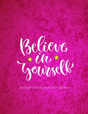 Believe In Yourself - An Inspirational Journal for Women - Factory, Creative Journals