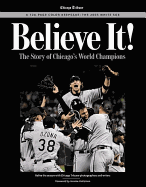 Believe It!: The Story of Chicago's World Champions