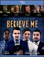 Believe Me [Blu-ray] - Will Bakke