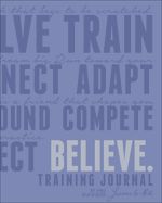 Believe Training Journal (Lavender Edition)