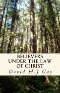 Believers Under The Law Of Christ