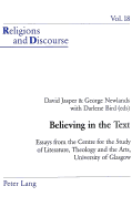 Believing in the Text: Essays from the Centre for the Study of Literature, Theology and the Arts, University of Glasgow