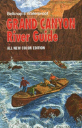 Belknap's Waterproof Grand Canyon River Guide - Belknap, Buzz