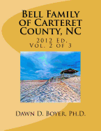 Bell Family of Carteret County, NC (2012 Ed.), Vol 2