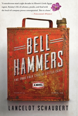 Bell Hammers: The True Folk Tale of Little Egypt, Illinois - Schaubert, Lancelot