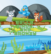 Bella, Birdy, and Bronzy: A Nature Adventure