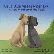 Bella Blue Meets Piper Lou: A New Member of the Pack