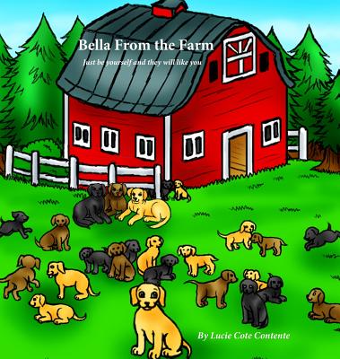 Bella From the Farm: Just be yourself and they will like you - Contente, Lucie Cote