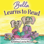 Bella Learns to Read: The Bella Lucia Series, Book 3