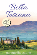 Bella Toscana: Chocolate and Romance in Tuscany - Large Print