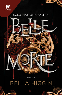 Belle Morte. Libro 1 (Spanish Edition) - Higgin, Bella