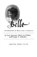 Belle: The Biography of Belle Case La Follette