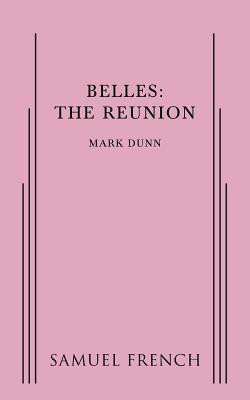 Belles: The Reunion - Dunn, Mark