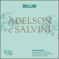 Bellini: Adelson e Salvini - Daniela Barcellona (vocals); David Soar (vocals); Enea Scala (vocals); Kathryn Rudge (vocals); Leah-Marian Jones (vocals);...