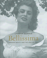 Bellissima: Feminine Beauty and the Idea of Italy