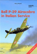 Bellp-39 Aircobra in Italian Service - Mattioli, Marco