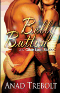 Belly Button and Other Lush Stories