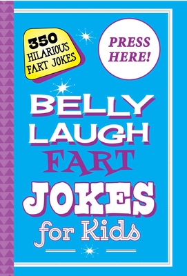 Belly Laugh Fart Jokes for Kids: 350 Hilarious Fart Jokes - Sky Pony Press