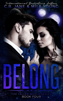 Belong: The Fallen World Series Book 4 - Young, Mila, and Jane, C R