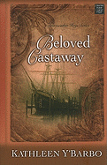 Beloved Castaway - Y'Barbo, Kathleen