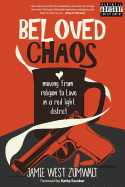 Beloved Chaos: Moving from Religion to Love in a Red Light District