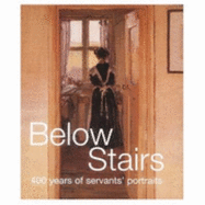 Below Stairs: 400 Years of Servants' Portraits