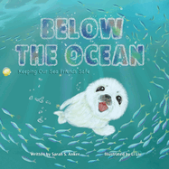 Below the Ocean: Keeping Our Sea Friends Safe