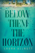 Below Them The Horizon