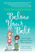 Below Your Belt: How to Be Queen of Your Pelvic Region