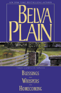 Belva Plain: Three Complete Novels: Blessings, Whispers, and Homecoming - Plain, Belva
