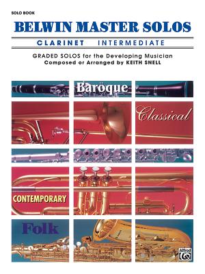 Belwin Master Solos (Clarinet), Vol 1: Intermediate - Snell, Keith (Editor)