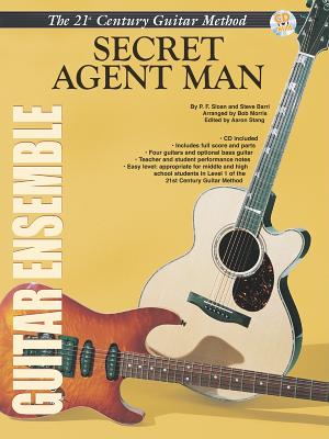 Belwin's 21st Century Guitar Ensemble -- Secret Agent Man: Score, Parts & Online Audio - Sloan, P F (Composer), and Barri, Steve (Composer), and Morris, Bob (Composer)