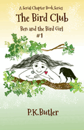 Ben and the Bird Girl: A Serial Chapter Book Series