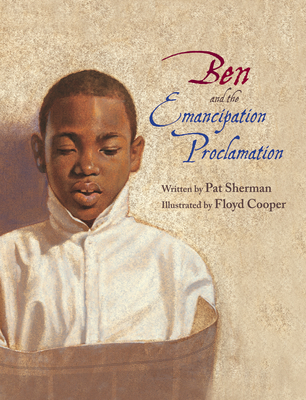Ben and the Emancipation Proclamation - Sherman, Pat