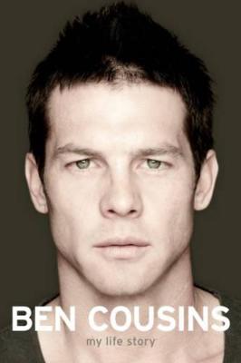 Ben Cousins: My Life Story - Cousins, Ben