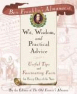 Ben Franklin's Almanac of Wit, Wisdom, and Practical Advice: Useful Tips and Fascinating Facts for Every Day of the Year